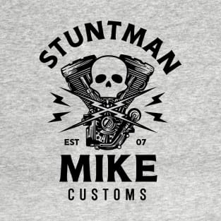 Stuntman Mike Customs T-Shirt